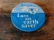 画像: ビンテージ　缶バッチ　I am an earth saver